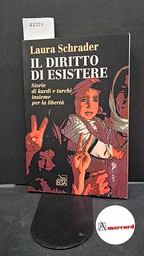 Seller image for Il diritto di esistere. Storie di kurdi e turchi in lotta per la libert� for sale by Amarcord libri