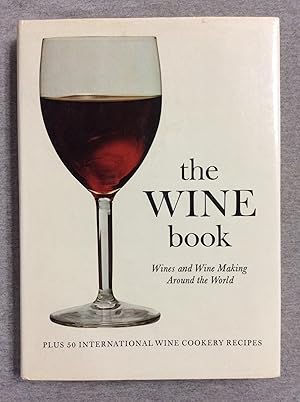 Imagen del vendedor de The Wine Book: Wines And Wine Making Around The World a la venta por Book Nook