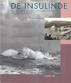 Seller image for De Insulinde. Geschiedenis van een legendarische motorreddingsboot for sale by Antiquariaat van Starkenburg
