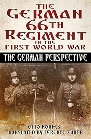 Immagine del venditore per The German 66th Regiment in the First World War: The German Perspective venduto da WeBuyBooks