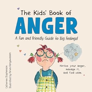 Immagine del venditore per The Kids' Book of Anger: A Fun and Friendly Guide to Big Feelings (The Kids' Books of Social Emotional Learning) (Paperback or Softback) venduto da BargainBookStores