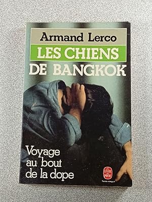 Immagine del venditore per Les chiens de Bangkok : Voyage au bout de la dope venduto da D�mons & Merveilles
