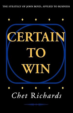 Image du vendeur pour Certain to Win: The Strategy of John Boyd, Applied to Business mis en vente par Zoom Books Company