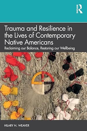 Seller image for Trauma and Resilience in the Lives of Contemporary Native Americans: Reclaiming our Balance, Restoring our Wellbeing for sale by Zoom Books Company