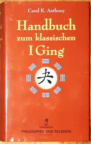 Bild des Verk�ufers f�r Handbuch zum klassischen I Ging. Aus dem Amerikanischen von Hanna Moog. zum Verkauf von Antiquariat Johann Forster