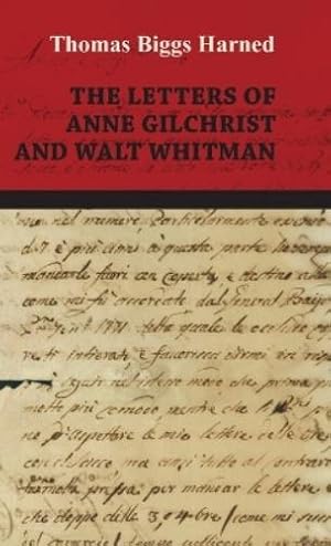 Seller image for The Letters Of Anne Gilchrist And Walt Whitman for sale by Rarewaves.com USA