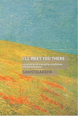 Immagine del venditore per I'll Meet You There: A Practical Guide to Empathy, Mindfulness and Communication venduto da Zoom Books Company
