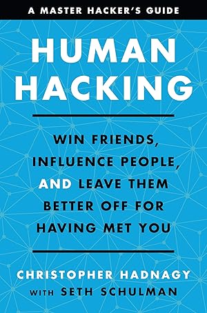 Bild des Verk�ufers f�r Human Hacking: Win Friends, Influence People, and Leave Them Better Off for Having Met You zum Verkauf von Goodwill Southern California