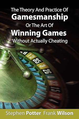 Seller image for The Theory and Practice of Gamesmanship or The Art of Winning Games Without Actually Cheating for sale by Zoom Books Company