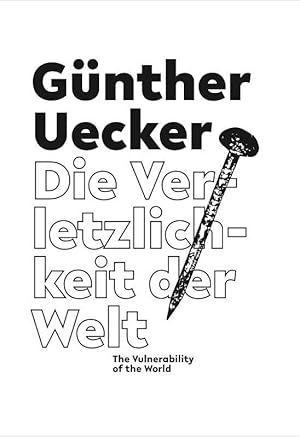 Immagine del venditore per G�nther Uecker. Die Verletzlichkeit der Welt / The Vulnerability of the World: Ausst. Kat. Arp Museum Bahnhof Rolandseck venduto da Rarewaves.com UK