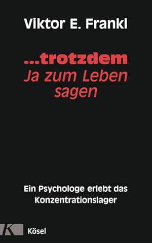 Bild des Verk�ufers f�r . trotzdem Ja zum Leben sagen: Ein Psychologe erlebt das Konzentrationslager zum Verkauf von Modernes Antiquariat - bodo e.V.