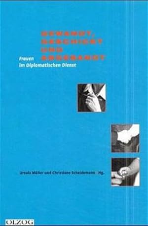 Von der Verkäuferin bzw. dem Verkäufer bereitgestelltes Bild für Gewandt, Geschickt und Abgesandt: Frauen im Diplomatischen Dienst zum Verkauf durch Modernes Antiquariat - bodo e.V.