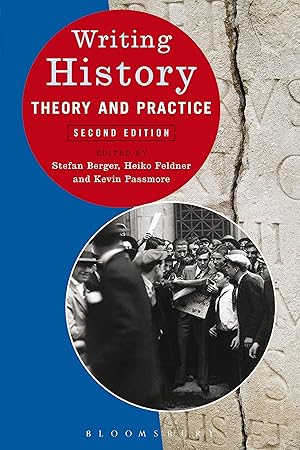 Bild des Verk�ufers f�r Writing History: Theory and Practice zum Verkauf von Zoom Books Company