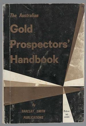 Seller image for AUSTRALIAN GOLD PROSPECTORS HANDBOOK for sale by M. & A. Simper Bookbinders & Booksellers