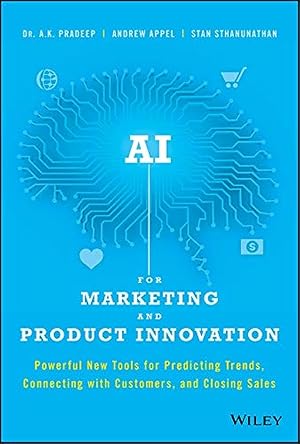 Immagine del venditore per AI for Marketing and Product Innovation: Powerful New Tools for Predicting Trends, Connecting with Customers, and Closing Sales venduto da Zoom Books Company