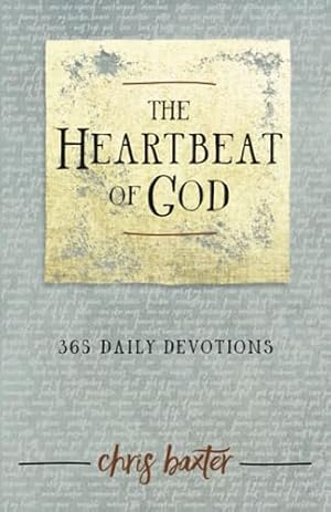 Bild des Verk�ufers f�r The Heartbeat of God: 365 Daily Devotions zum Verkauf von WeBuyBooks