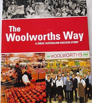 Imagen del vendedor de The Woolworths Way: A Great Australian Success Story 1924-2004. a la venta por Banfield House Booksellers