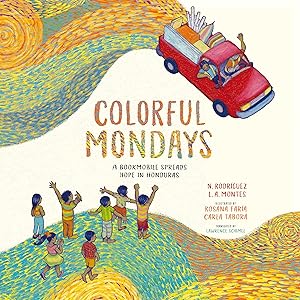Seller image for Colorful Mondays: A Bookmobile Spreads Hope in Honduras (Stories from Latin America (SLA)) for sale by Goodwill Books