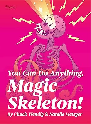 Seller image for You Can Do Anything, Magic Skeleton!: Monster Motivations to Move Your Butt and Get You to Do the Thing for sale by Goodwill Books