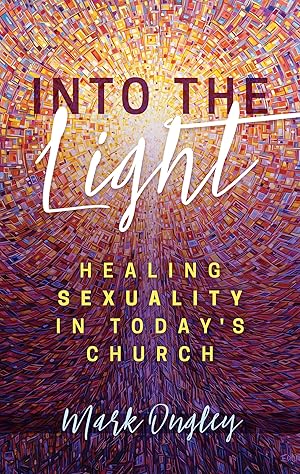 Imagen del vendedor de Into the Light: Healing Sexuality in Today's Church, Softcover a la venta por Goodwill Books