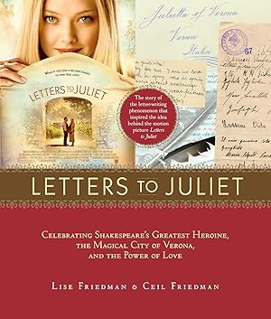 Seller image for Letters to Juliet: Celebrating Shakespeare's Greatest Heroine, the Magical City of Verona, and the Power of Love for sale by Zoom Books East