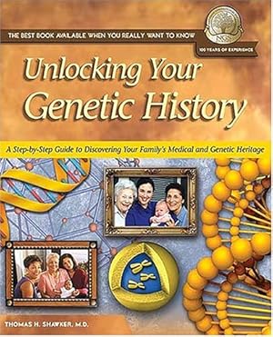 Seller image for Unlocking Your Genetic History: A Step-By-Step Guide to Discovering Your Family's Medical and Genetic Heritage (National Geneological Society Guide, 6) for sale by Goodwill Books