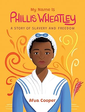 Seller image for My Name Is Phillis Wheatley: A Story of Slavery and Freedom for sale by Zoom Books East