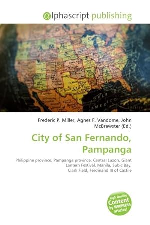 Imagen del vendedor de City of San Fernando, Pampanga : Philippine province, Pampanga province, Central Luzon, Giant Lantern Festival, Manila, Subic Bay, Clark Field, Ferdinand III of Castile a la venta por AHA-BUCH GmbH