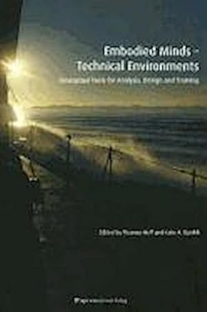 Imagen del vendedor de Embodied Minds -- Technical Environments : Conceptual Tools for Analysis, Design & Training a la venta por AHA-BUCH GmbH