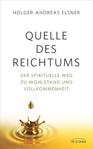 Seller image for Quelle des Reichtums: Der spirituelle Weg zu Wohlstand und Vollkommenheit for sale by Studibuch