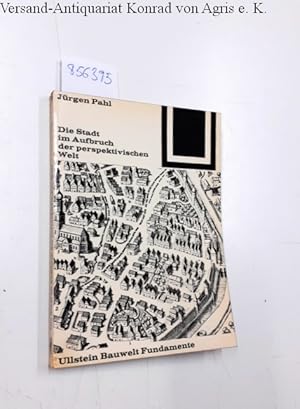 Seller image for Die Stadt im Aufbruch der perspektivischen Welt. Bauwelt Fundamente ; 9 for sale by avelibro OHG