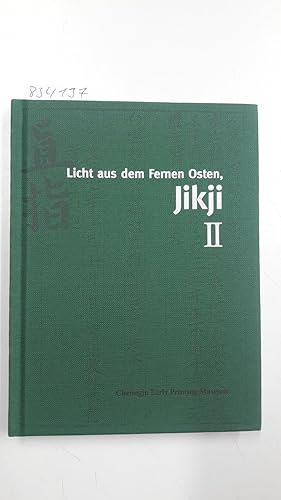 Bild des Verk�ufers f�r Licht aus dem fernen Osten, Jikji; Teil: 2. Schreiben Woo Jin-woong, Choi Kaung-eun, Kim Seung-hwan ; Redaktion Jang won-yeon ; �bersetzung Moon Jung-hyun zum Verkauf von avelibro OHG