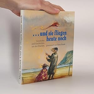 Seller image for Und sie fliegen heute noch: Geschichte und Geschichten um den Drachen for sale by Bookbot