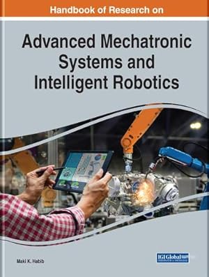 Imagen del vendedor de Handbook of Research on Advanced Mechatronic Systems and Intelligent Robotics a la venta por Rarewaves.com USA