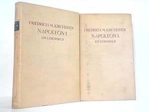Von der Verkäuferin bzw. dem Verkäufer bereitgestelltes Bild für Napoleon I. Ein Lebensbild - Hier Band 1 und 2 in 2 Büchern Komplett! Band 1: 1769 - 1805. / Band 2: 1806 - 1821. zum Verkauf durch Antiquariat Ehbrecht - Preis inkl. MwSt.