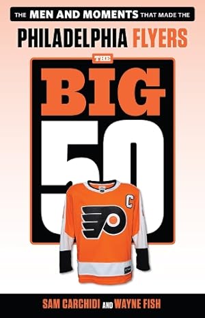 Bild des Verk�ufers f�r The Big 50: Philadelphia Flyers zum Verkauf von Rarewaves USA