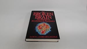 Bild des Verk�ufers f�r The Broken Brain: The Biological Revolution in Psychiatry zum Verkauf von BoundlessBookstore