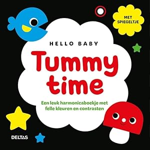 Seller image for Hello Baby Tummy time: Een leuk harmonicaboekje met felle kleuren en contrasten for sale by Rarewaves USA