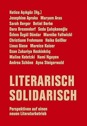 Immagine del venditore per Literarisch solidarisch: Perspektiven auf einen neuen Literaturbetrieb venduto da Rarewaves.com USA