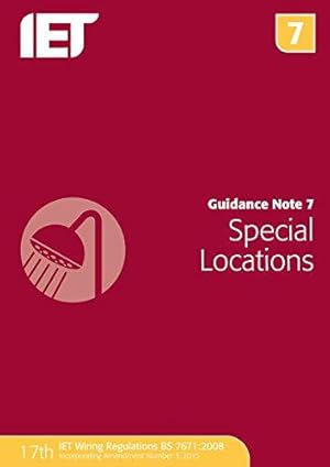 Image du vendeur pour Guidance Note 7: Special Locations: Iet Wiring Regulations Seventeenth Edition Bs 7671:2008 Requirements for Electrical Installations Incorporating . Bs 7671:2008+a3:2015 (Electrical Regulations) mis en vente par WeBuyBooks
