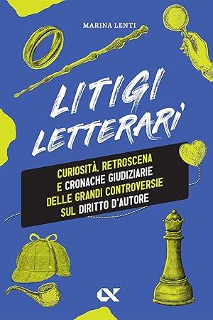 Immagine del venditore per Litigi letterari. Curiosit�, retroscena e cronache giudiziarie delle grandi controversie sul diritto d'autore venduto da Rarewaves.com USA