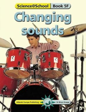 Seller image for Changing Sounds: Bk. 5F (Science@School S.) for sale by WeBuyBooks