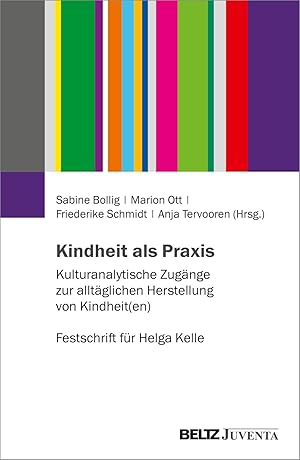 Immagine del venditore per Kindheit als Praxis: Kulturanalytische Zug�nge zur allt�glichen Herstellung von Kindheit(en) Festschrift f�r Helga Kelle venduto da Rarewaves.com USA