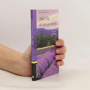 Bild des Verk�ufers f�r Jeder Tag ist uns geschenkt: Texte zum Innehalten zum Verkauf von Bookbot