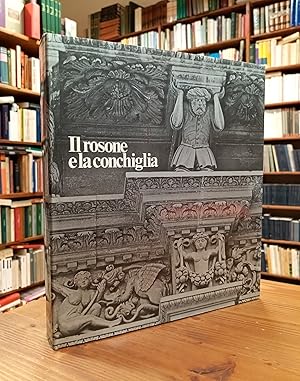 Imagen del vendedor de Il rosone e la conchiglia. Arte e ambiente in Terra d'Otranto da Lepanto a Masaniello que vende Il Salvalibro