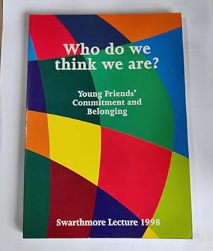 Image du vendeur pour Who Do We Think We Are?: Young Friends' Commitment and Belonging mis en vente par WeBuyBooks