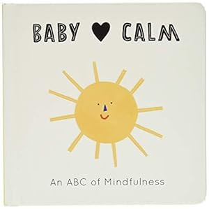 Imagen del vendedor de Baby Loves Calm: An ABC of Mindfulness (1) a la venta por WeBuyBooks