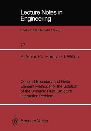 Bild des Verk�ufers f�r Coupled Boundary and Finite Element Methods for the Solution of the Dynamic Fluid-Structure Interaction Problem: 77 zum Verkauf von Libreria sottomarina - Studio Bibliografico