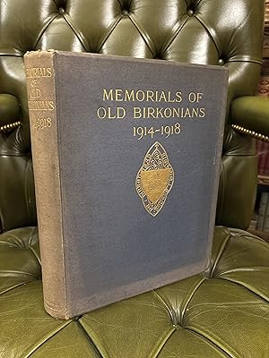 Seller image for Memorials of Old Birkonians Who Fell in the Great War 1914-1918 for sale by Kerr & Sons Booksellers ABA