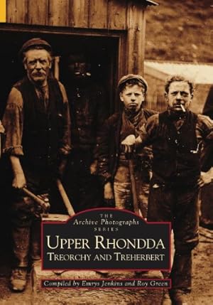 Seller image for Upper Rhondda: Treorchy and Treherbert: Images of Wales for sale by WeBuyBooks